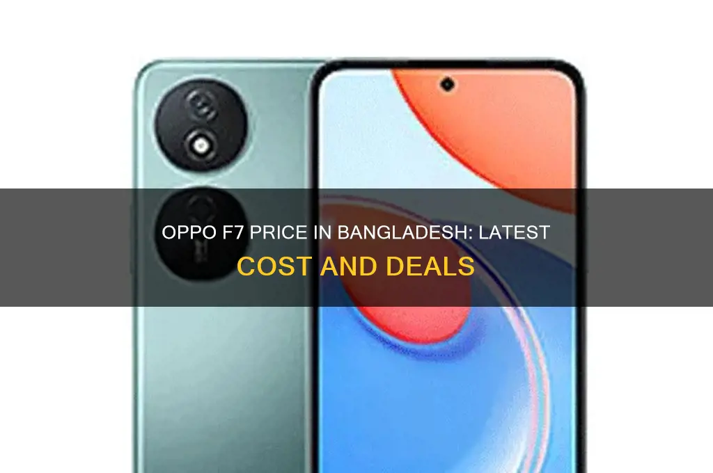 what is the price of oppo f7 in bangladesh