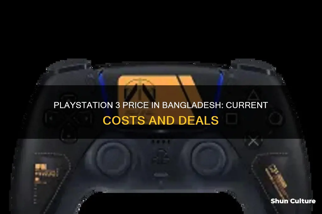 what is the price of playstation 3 in bangladesh