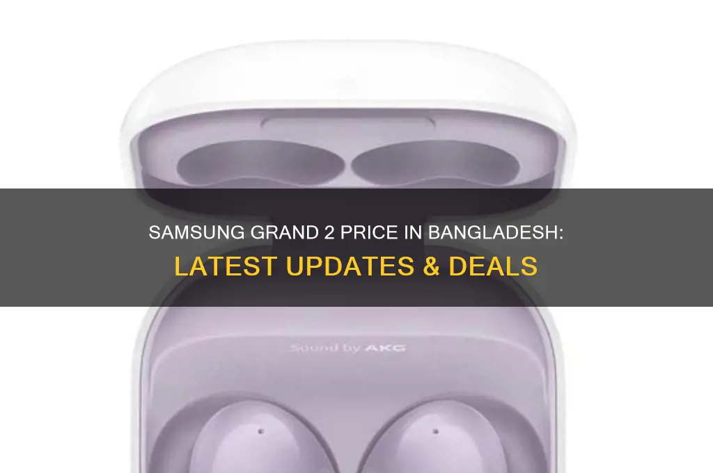 what is the price of samsung grand 2 in bangladesh