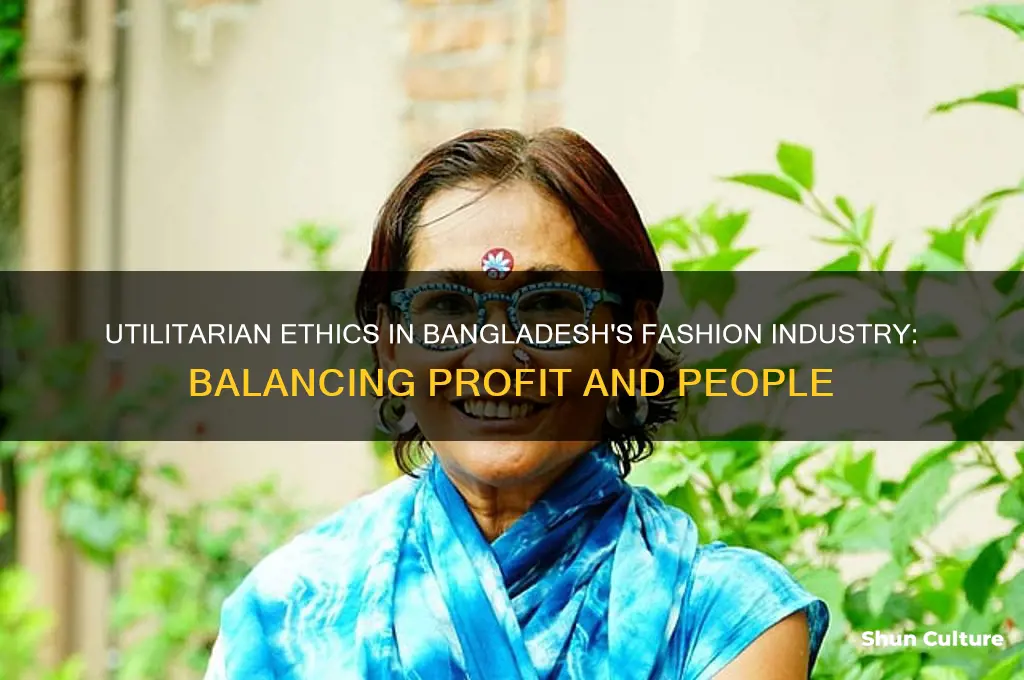 what is the utilitarian rule applied to bangladesh fashion producers