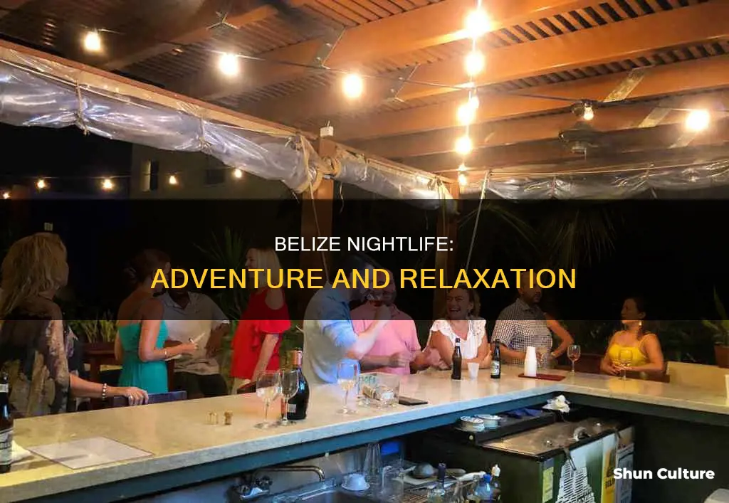 what is there to do in belize nightlife