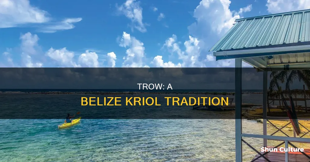 what is trow in belize kriol