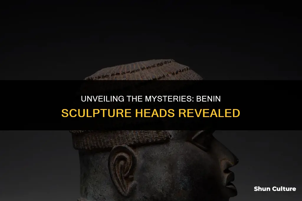 what is true of the benin sculpture heads