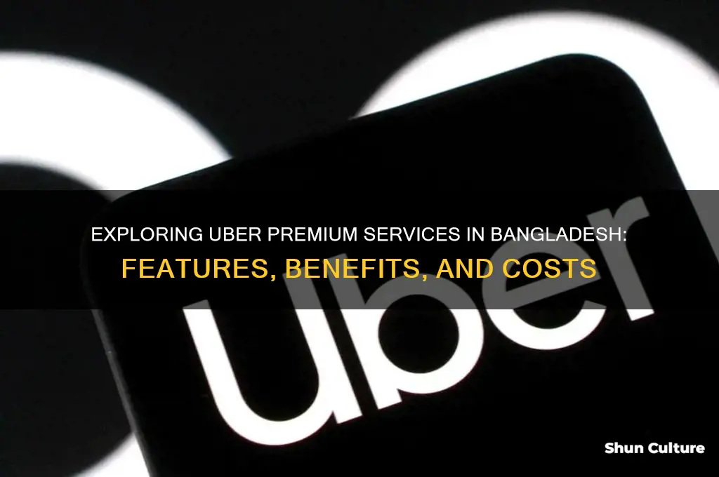 what is uber premium in bangladesh