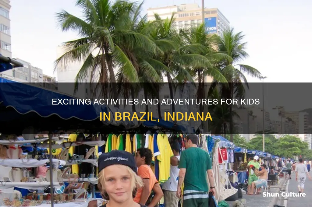 what kids can do in brazil indiana