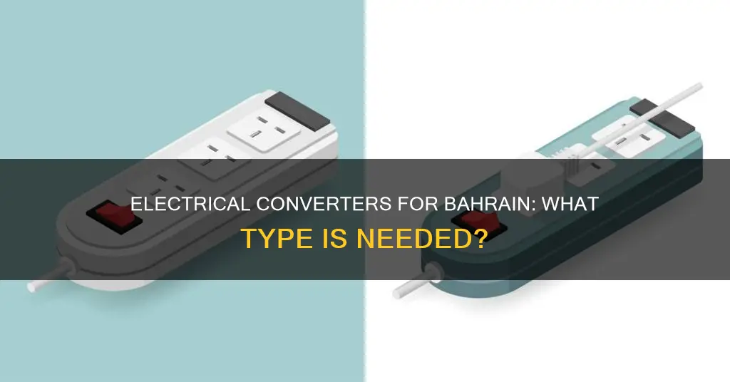 what kind of electrical converter do I need for bahrain