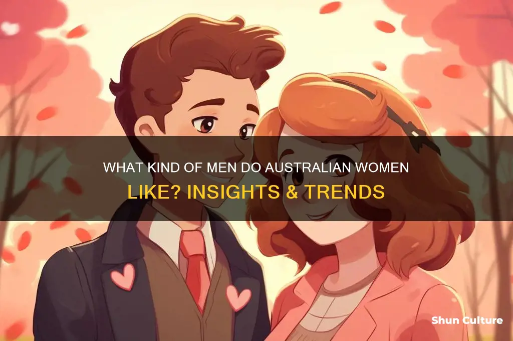 what kind of men do australian women like