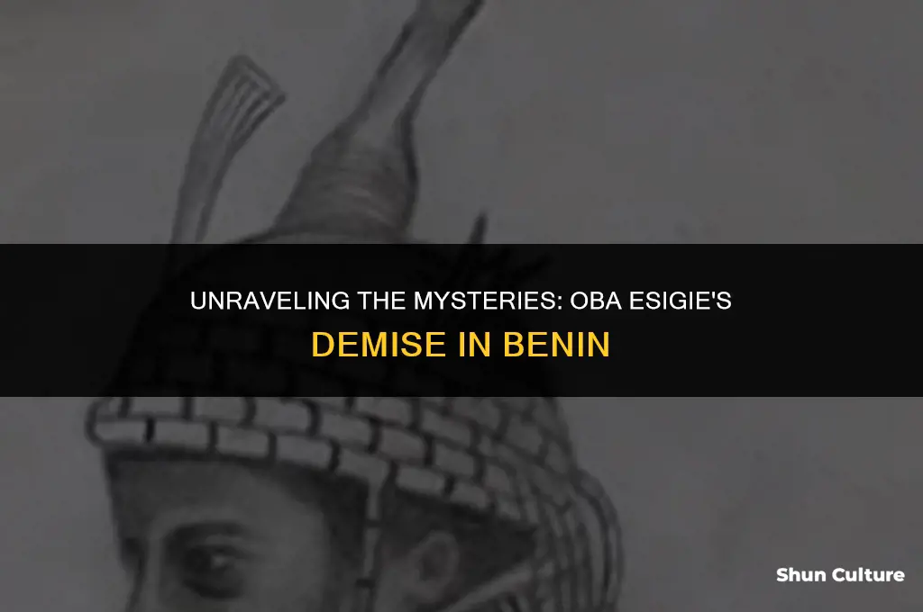 what lead to the death of oba esigie of benin