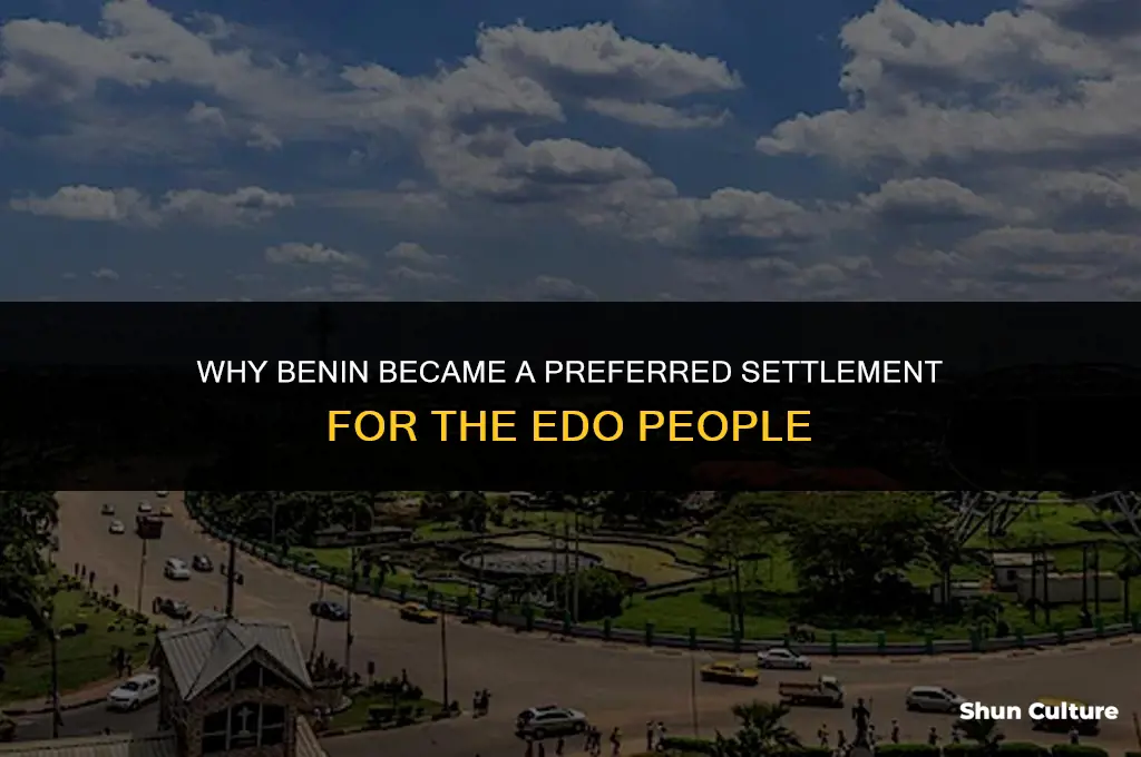what made benin a better settlement for the edo poeple