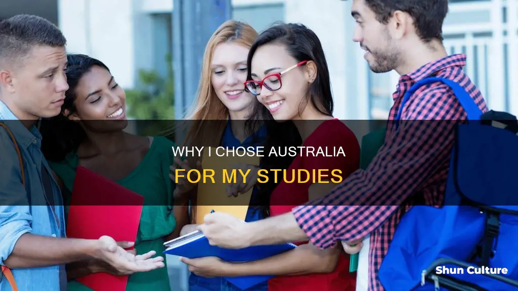 what made you choose australia as a study destination