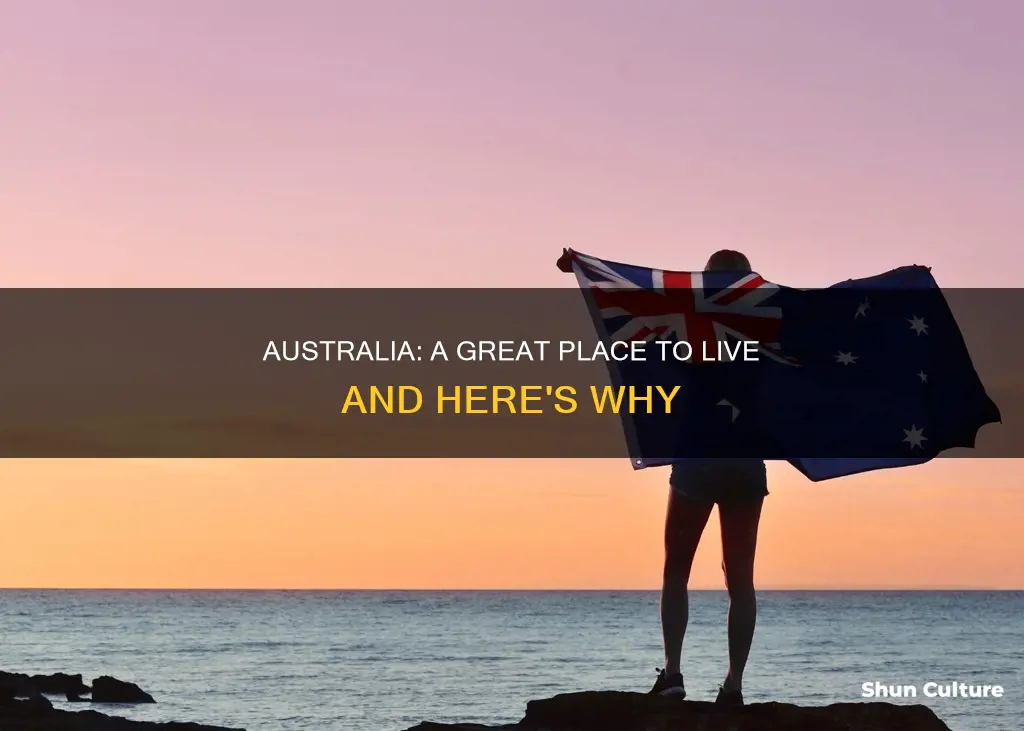 what makes australia a good country to live in