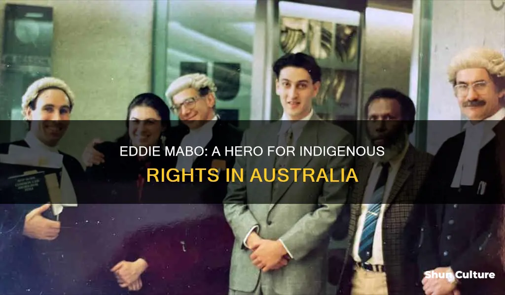 what makes eddie mabo an australian hero