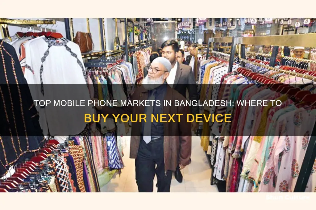 what market I can buy a mobile phone in bangladesh