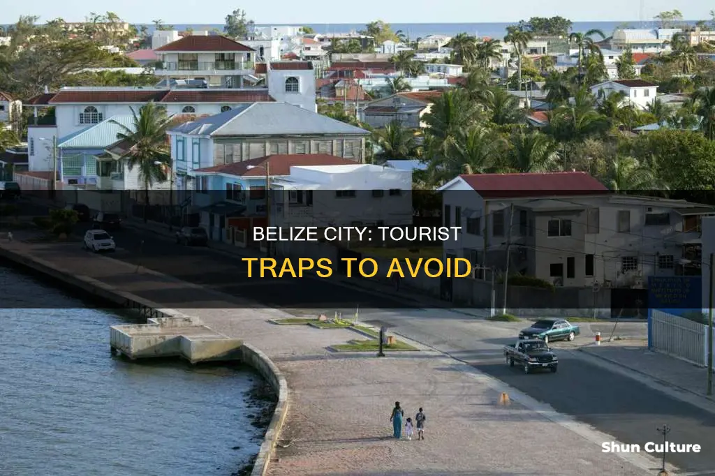 what not to do in belize city