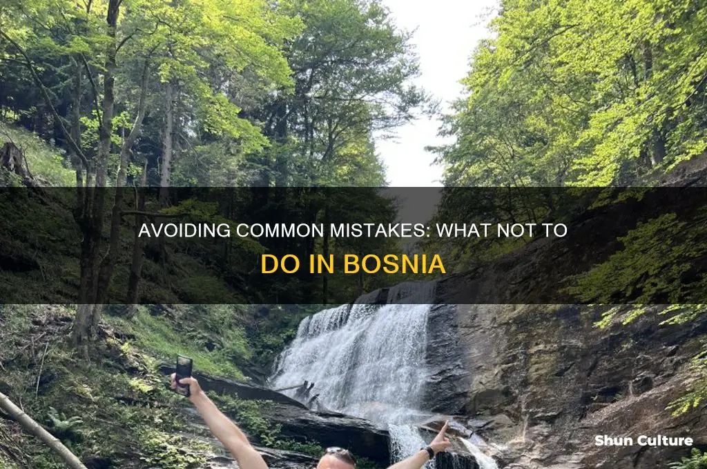 what not to do in bosnia