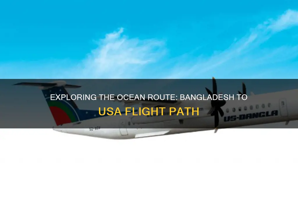 what ocean you fly over from bangladesh to usa