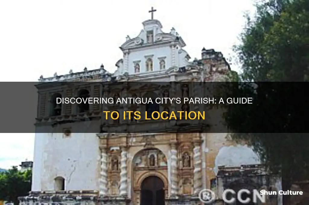 what parish is antigua city in