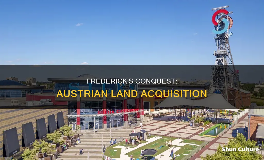 what piece of land did frederick gain from austria