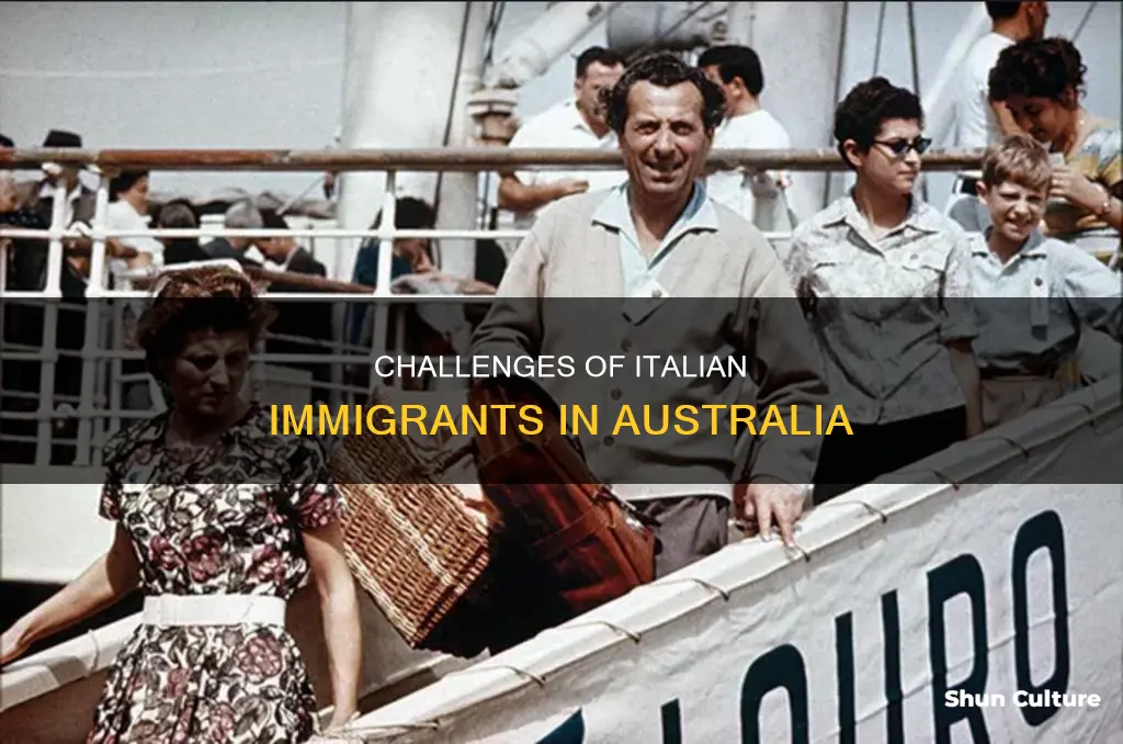 what problems did italian immigrants face coming to australia