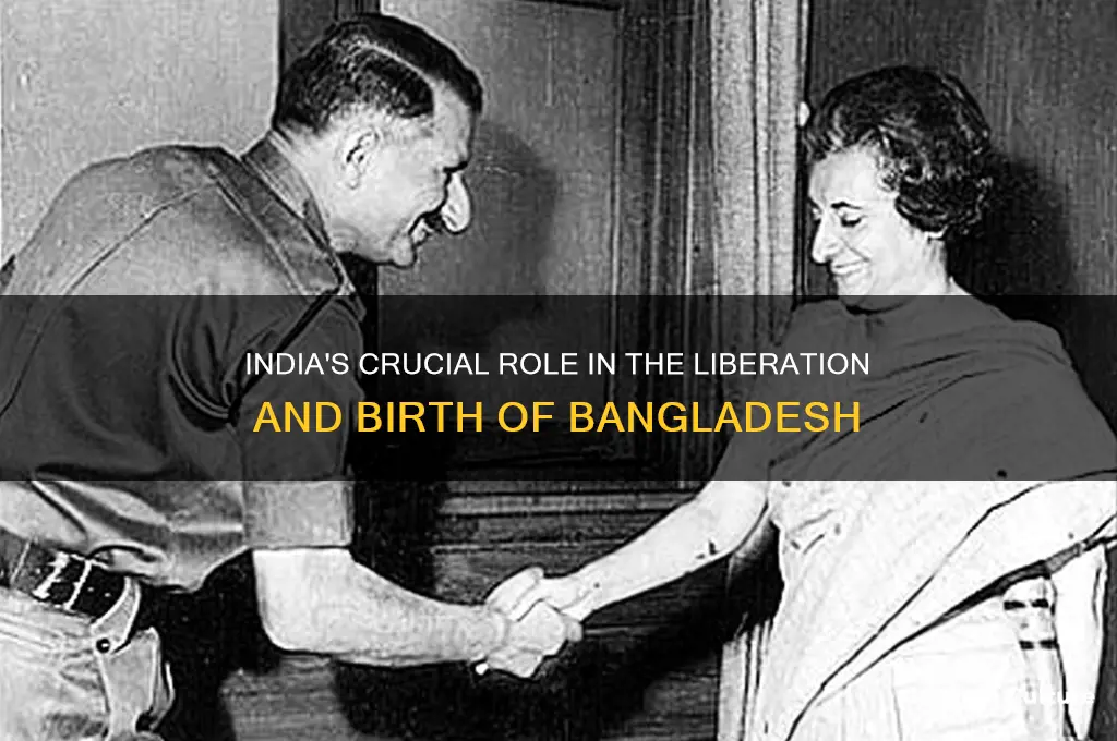what role did india olay on making of bangladesh