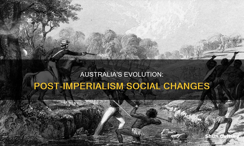 what societal changes occured in australia after british imperialism