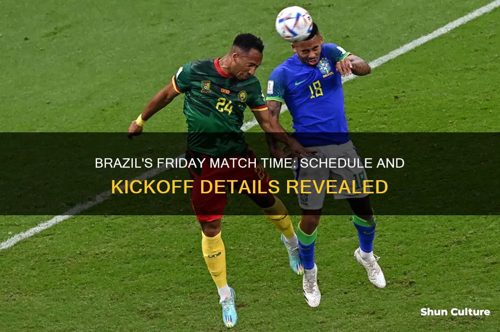 what time brazil play friday