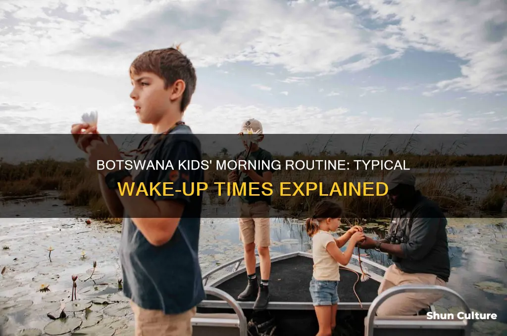 what time does a kid wake up in botswana