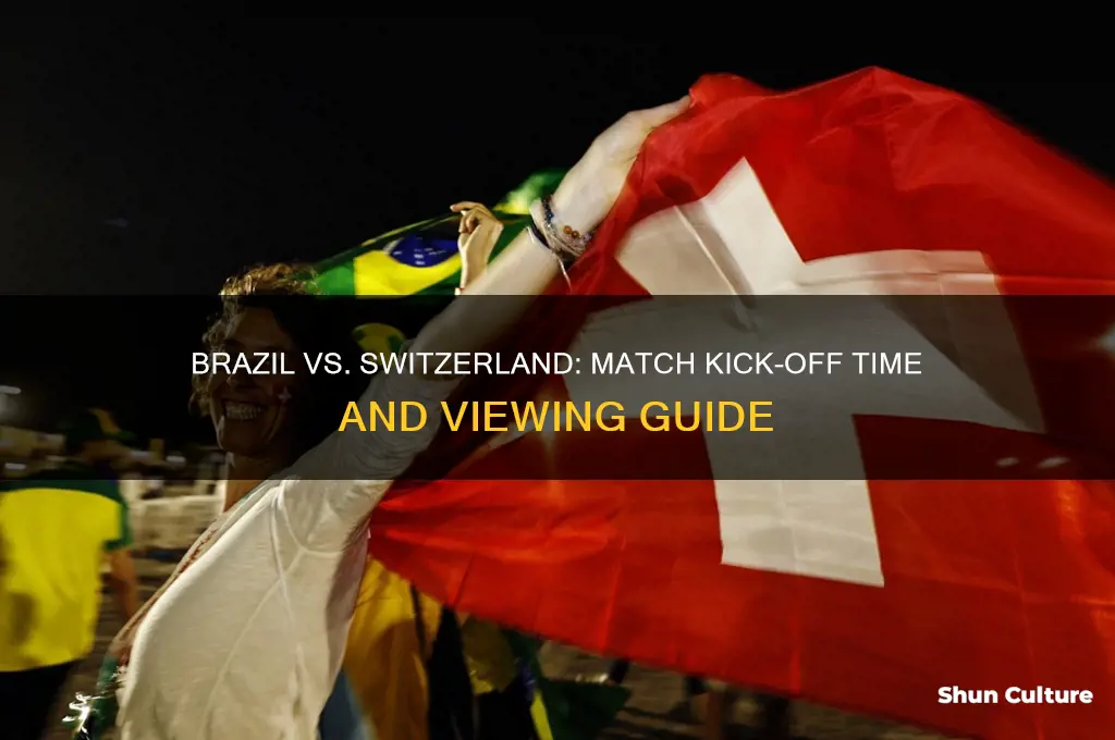 what time does brazil play switzerland