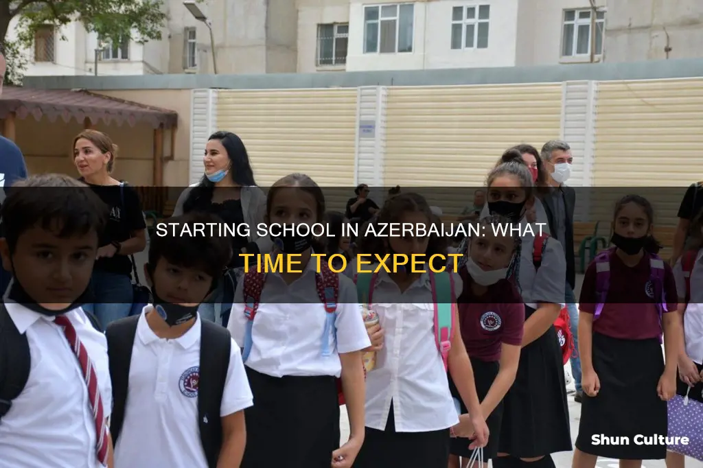 what time does school start in azerbaijan