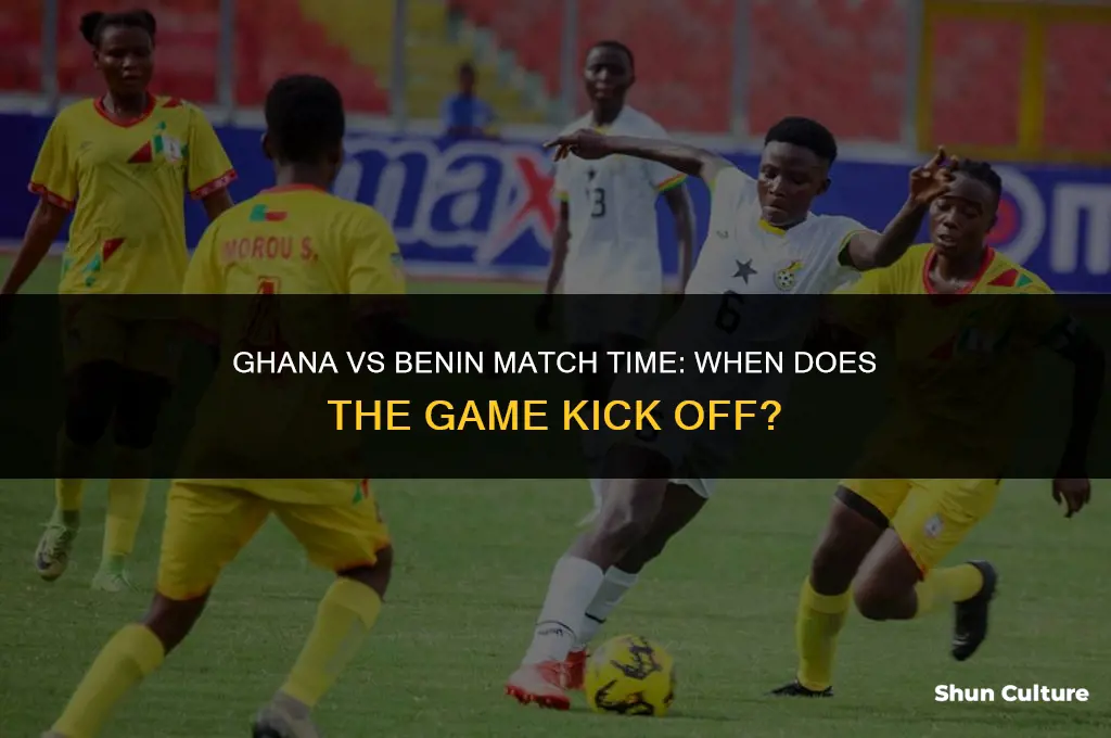 what time is ghana vs benin match