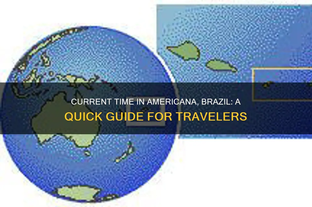 what time is it in americana brazil