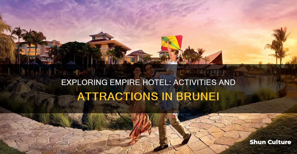 what to do in empire hotel brunei