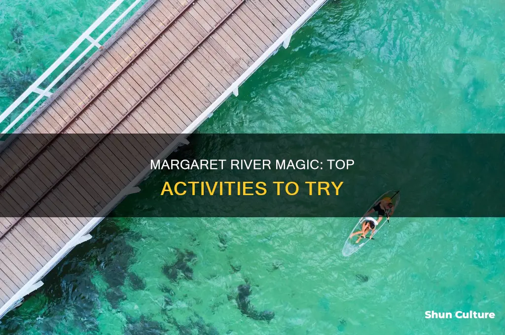 what to do in margaret river western australia