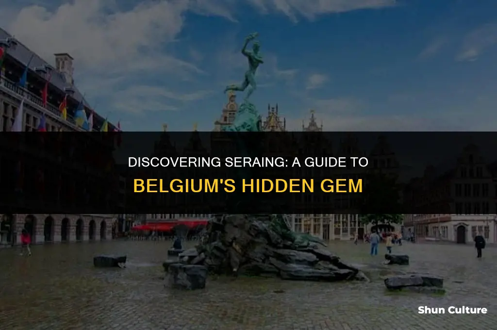 what to do in seraing belgium