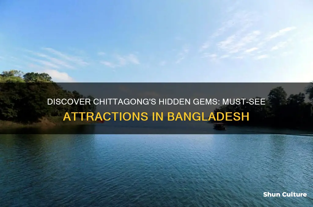 what to see in chittagong bangladesh