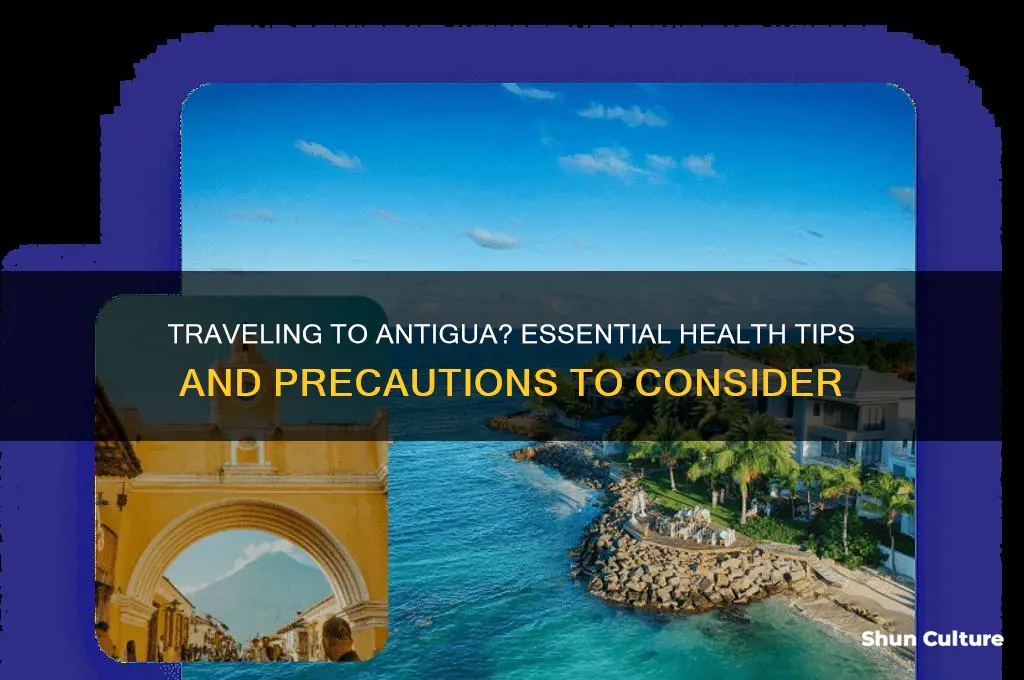 what to watch for health wise when travelling to antigua