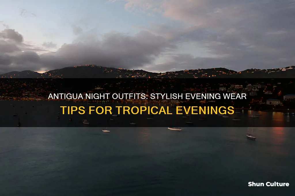 what to wear in antigua at night