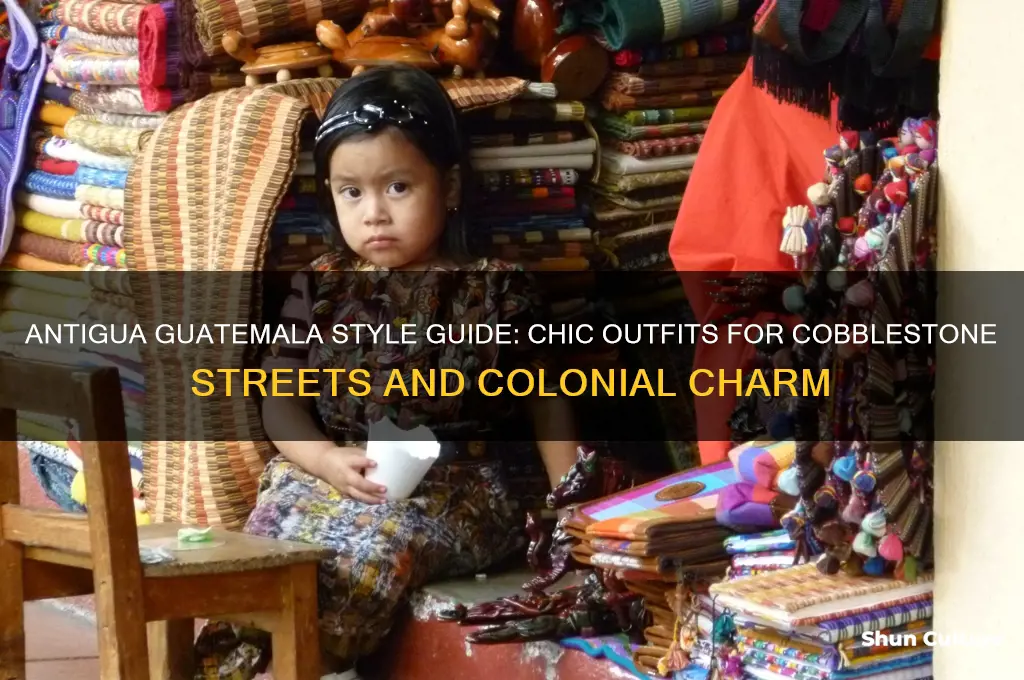 what to wear in antigua guatemala