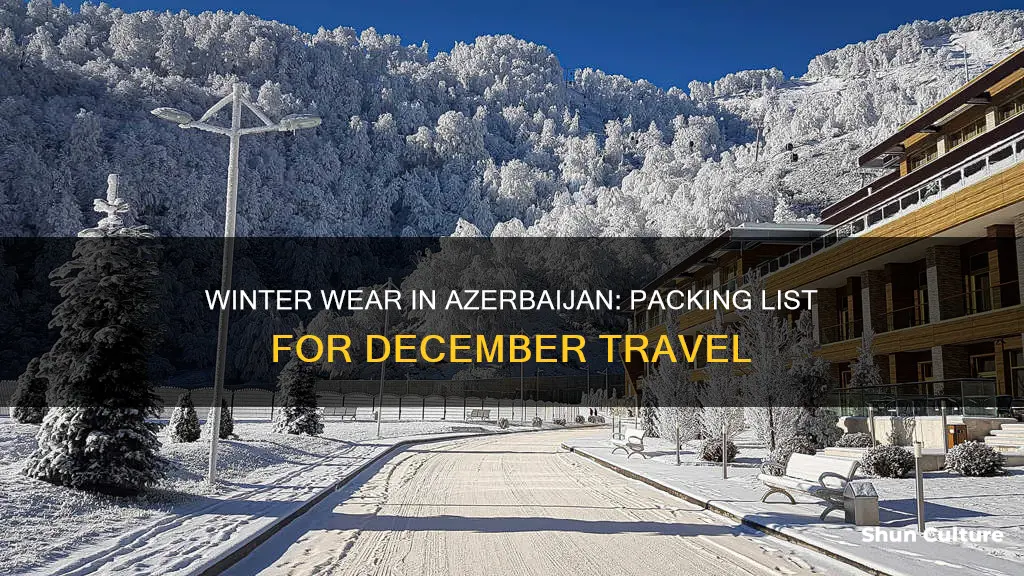 what to wear in azerbaijan in december