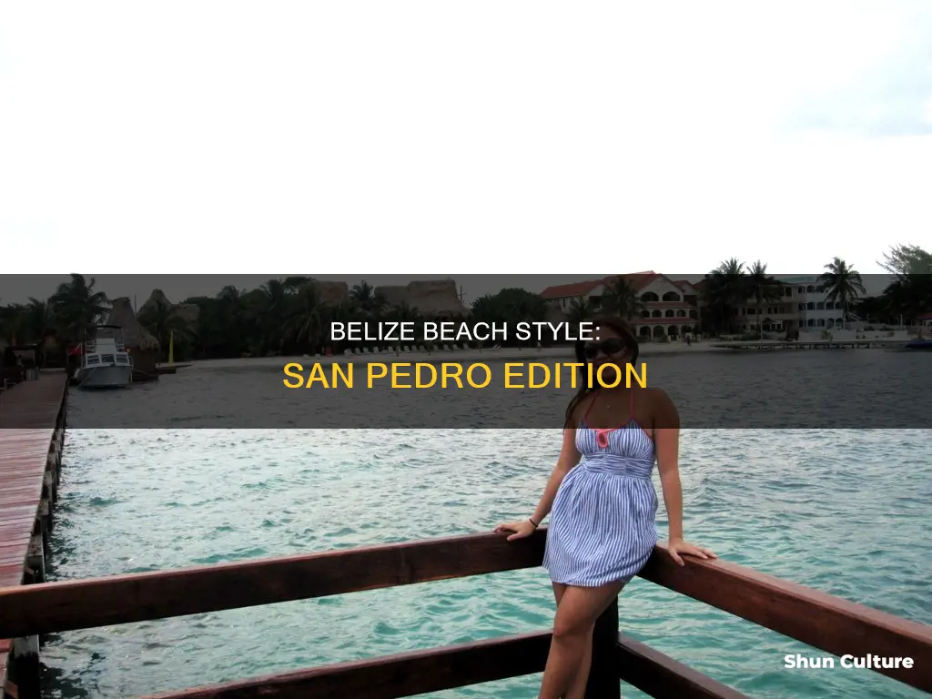 what to wear in san pedro belize