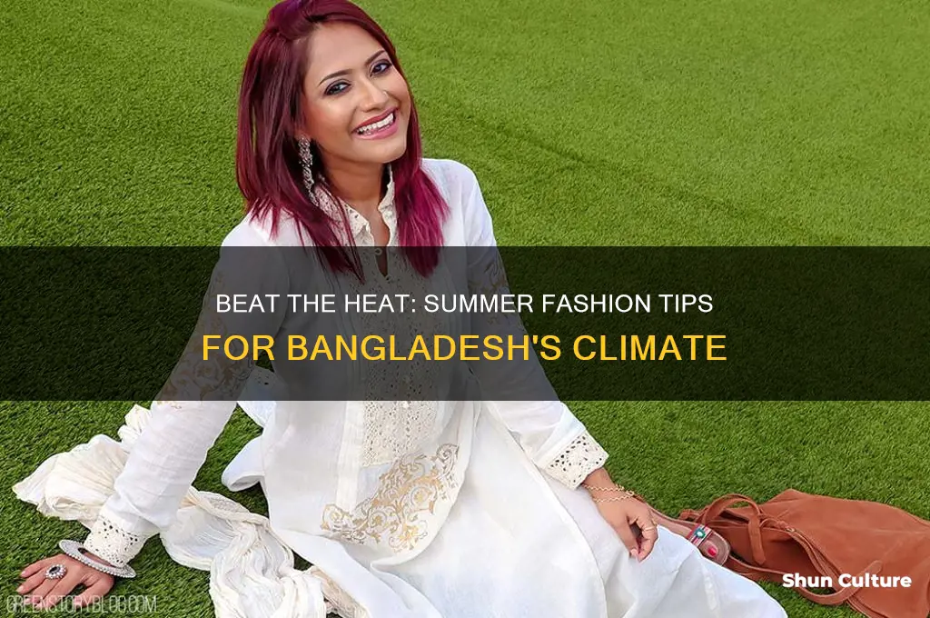 what to wear in summer bangladesh