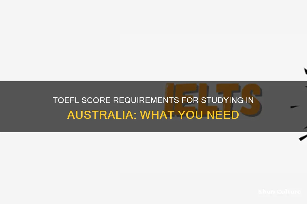 what toefl score do I need to go in australia