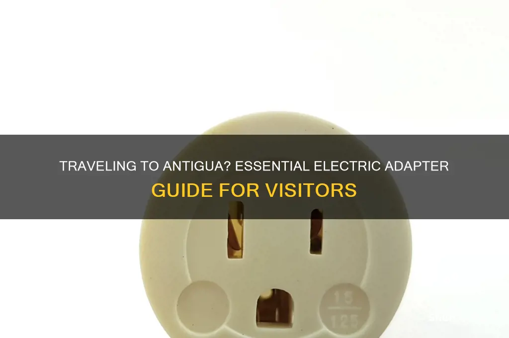 what type of eletric adapter is required for antigua