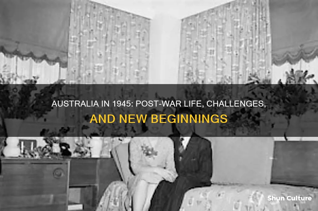 what was life like in australia in 1945