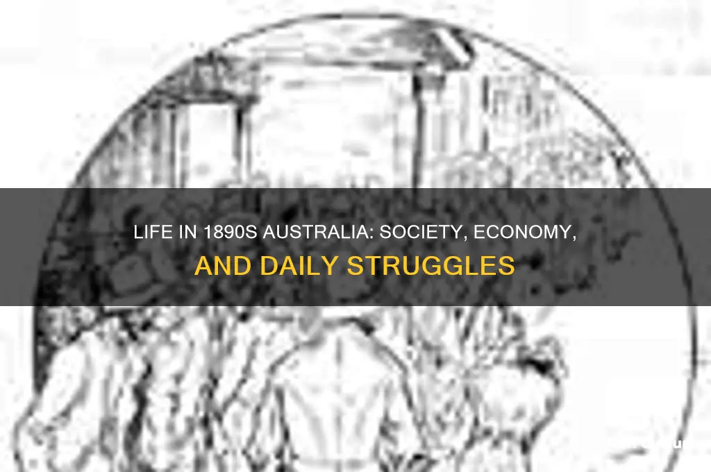 what was life like in australia in the 1890s