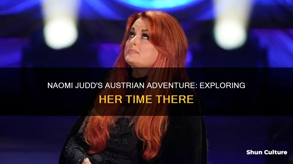 what was naomi judd doing in austria