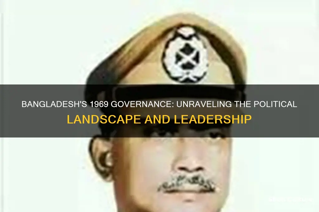 what was the government in bangladesh in 1969