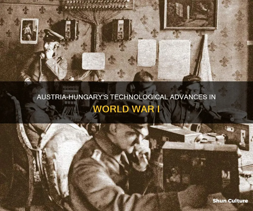 what were the technological advances for austria-hungary in ww1