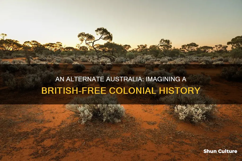 what would australia be like if the british never came
