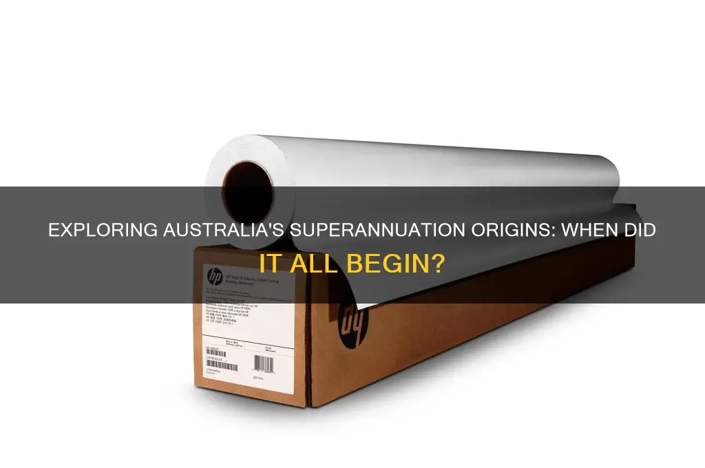 what year did superannuation begin in australia